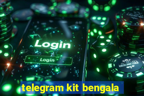 telegram kit bengala